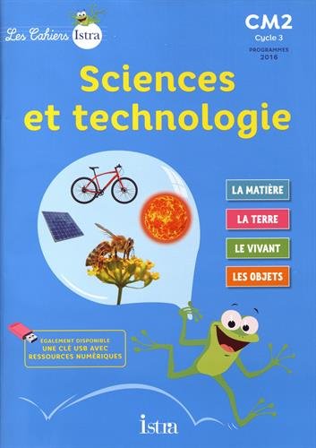 les Cahiers Istra - Sciences et technologie - CM2 - Cahier de l'élève - éd 2017 
