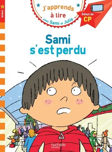 J'apprends à lire - Sami Et Julie Cp Niveau 1 - Sami s'est Perdu