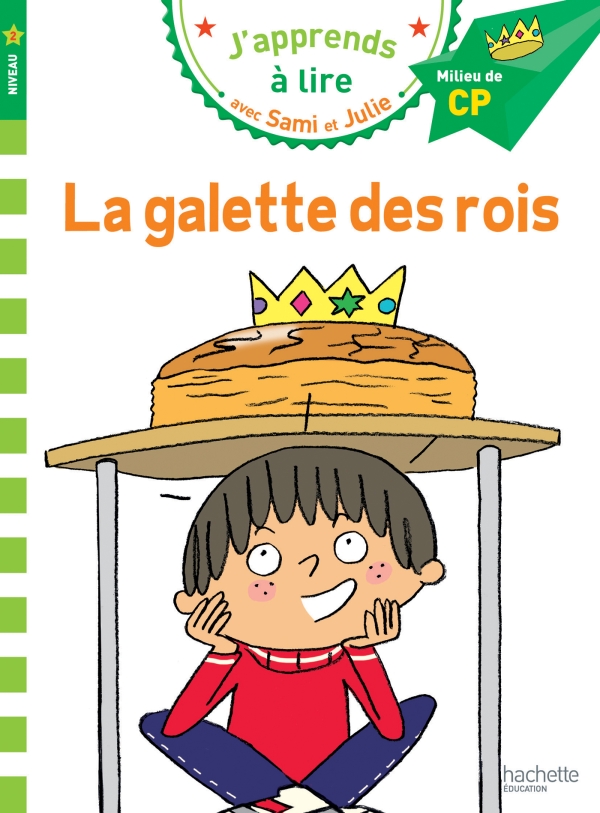 J'apprends à lire - SAMI ET JULIE CP NIVEAU 2 LA GALETTE DES ROIS
