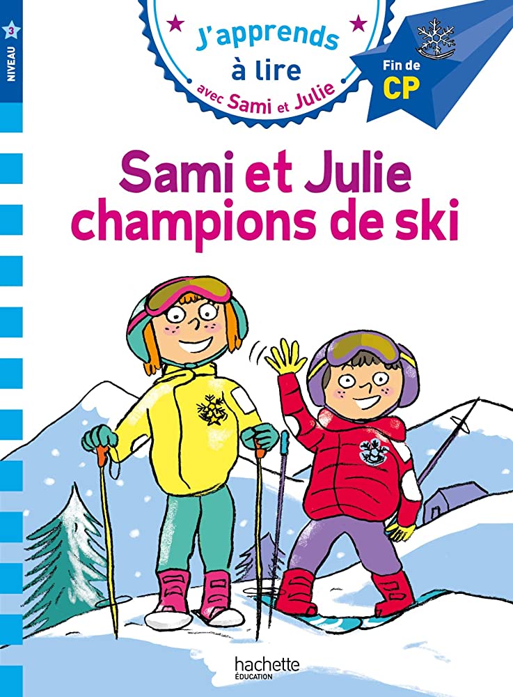 J'apprends à lire - SAMI ET JULIE CP NIVEAU 3 SAMI ET JULIE, CHAMPIONS DE SKI