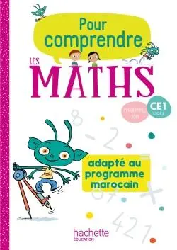 Pour comprendre les maths CE1 - adapté au programme marocain