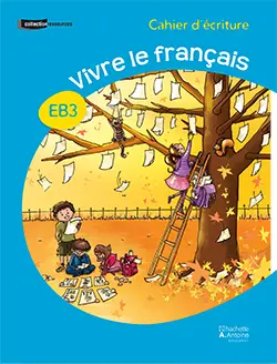 Le Nouveau Vivre Le Français Cahier D'Écriture Ce2