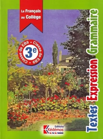 Le Francais Au College 3Eme Textes Et Expression Kedemos