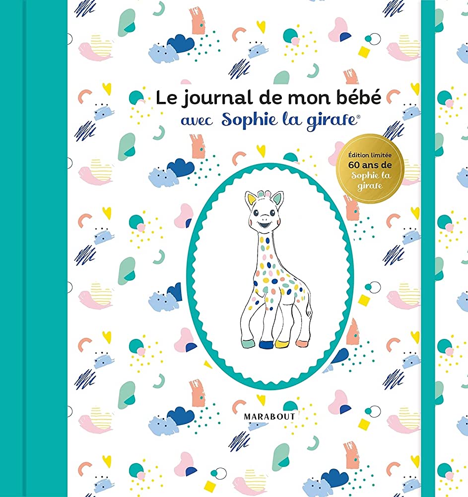 Le Journal De Mon Bébé Avec Sophie La Girafe - Edition Spéciale 60 Ans