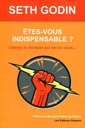 Etês-vous indispensable ? - Seth Godin