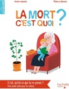 La mort c'est quoi ? - Hachette enfant