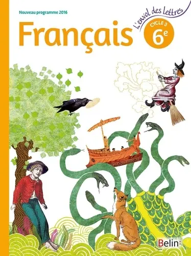 Français 6e Cycle 3 L'envol des lettres.