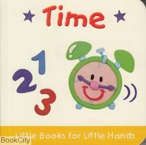 TIME LITTLE BOOK FOR LITTLE HANDS