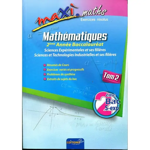 Maxi maths exercices résolus 2 bac sciences exp tome 2 