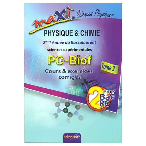 MAXI PC 2EME BAC S.PC EXERCICES RESOLUS TOME 2 