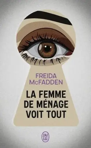 La femme de ménage voit tout - Freida McFadden 