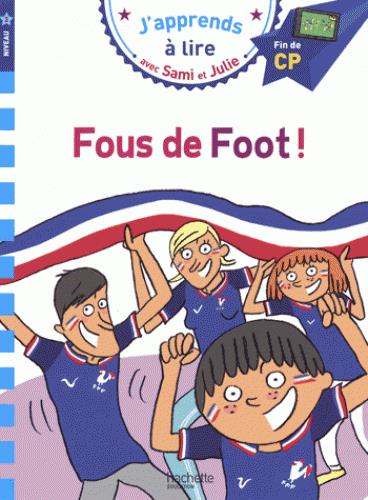 J'apprends à lire - Sami et Julie CP Niveau 3 - Fous de foot !