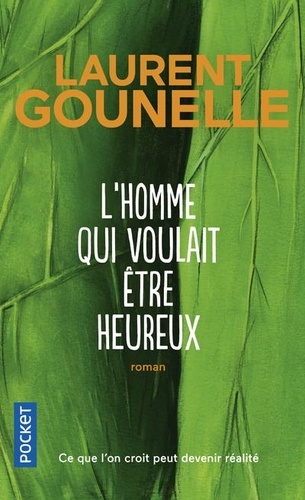 L'Homme Qui Voulait Être Heureux - Laurent Gounelle
