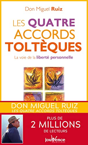 Les Quatres Accords Toltèques - Don Miguel Ruiz