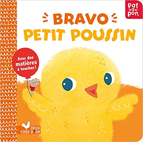 Bravo petit poussin – livre avec matières à toucher