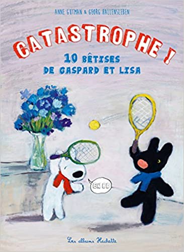 CATASTROPHE 10 BETISES DE GASPARD ET LISA: 10 bêtises de Gaspard et Lisa