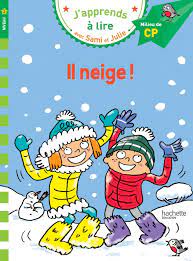 J'apprends à lire - Sami et Julie CP Niveau 2 - Il neige !