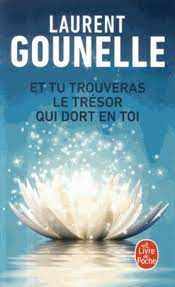 Et tu trouveras le trésor qui dort en toi - Laurent GOUNELLE