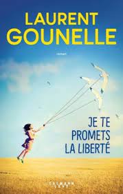 Je Te Promets La Liberte - Laurent Gounelle