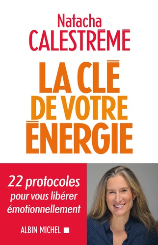 La Clé De Votre Énergie - Natacha Calestrémé