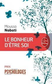 Le Bonheur D'Être Soi - Moussa NABATI