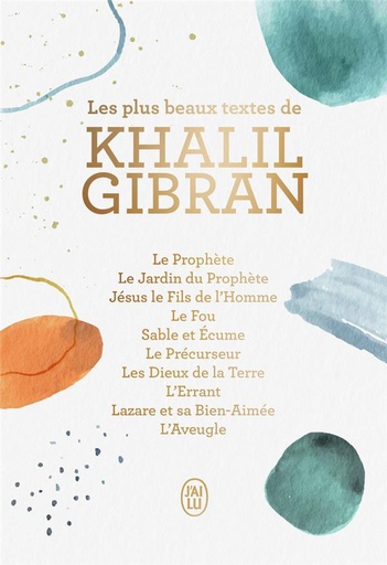 Les Plus Beaux Textes De Khalil Gibran