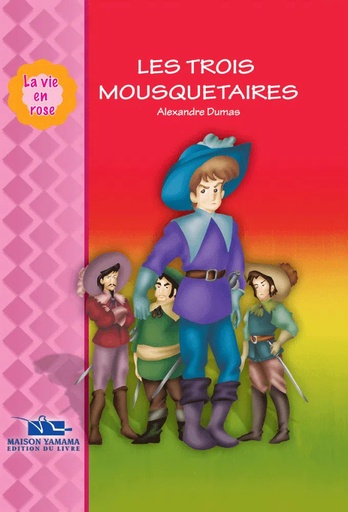 Les Trois Mousquetaires - La vie en rose