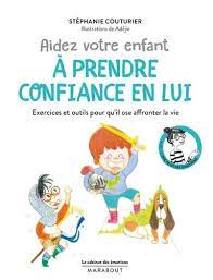 Aidez Votre Enfant À Prendre Confiance En Lui