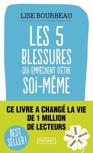 Les 5 Blessures Qui Empêchent D’Être Soi-Même - Lise Bourbeau