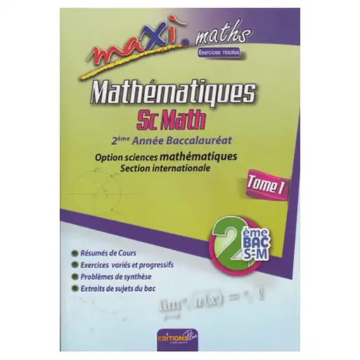 Maxi Maths Mathématique 2 Bac Sm Tome 1