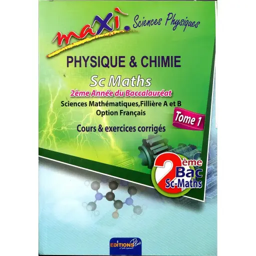 Maxi Sciences Physiques Et Chimie Sc Maths Tome 1 2Bac