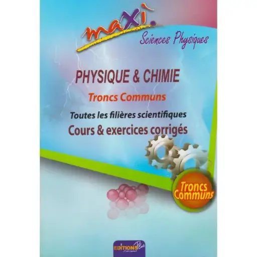 Maxi Physique Chimie Cours Et Exorcises Corrigés Tc