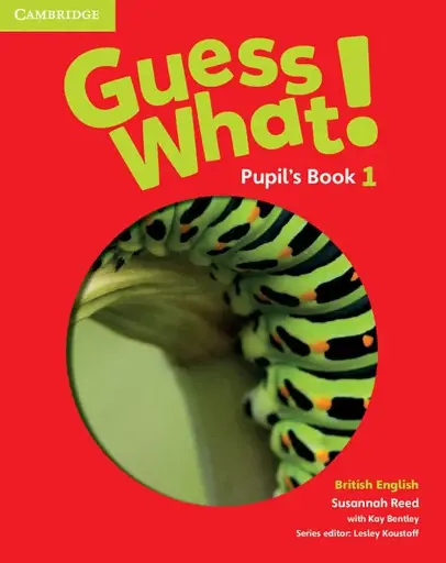 Guess What! 1 Pupil'S Book