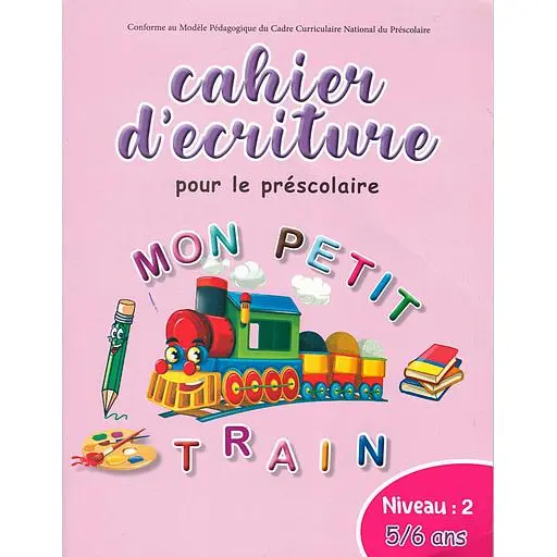 Cahier D'Ecriture Pour Le Prescolaire mon petit train 5/6