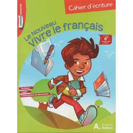 Le Nouveau Vivre Le Français Cahier D'Écriture 6E