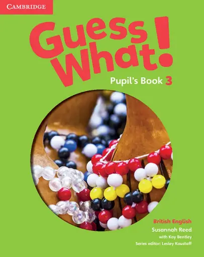 Guess What! 3 Pupil'S Book