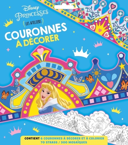 Couronnes - Les ateliers. Avec 6 couronnes, 70 strass, 300 mosaïques