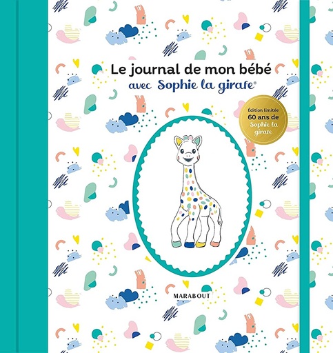 Le Journal De Mon Bébé Avec Sophie La Girafe - Edition Spéciale 60 Ans