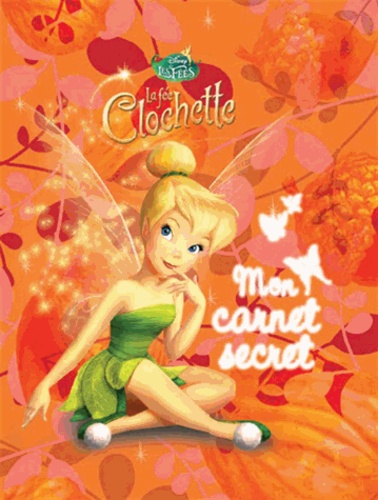La fée Clochette Mon carnet secret avec cadenas - Disney