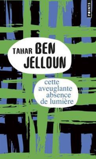 Tahar BENJELLOUN - Cette aveuglante absence de lumière