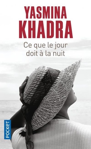 Ce que le jour doit à la nuit - Yasmina KHADRA